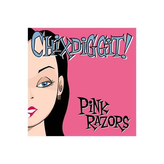 Chixdiggit (Pink Razors) CD